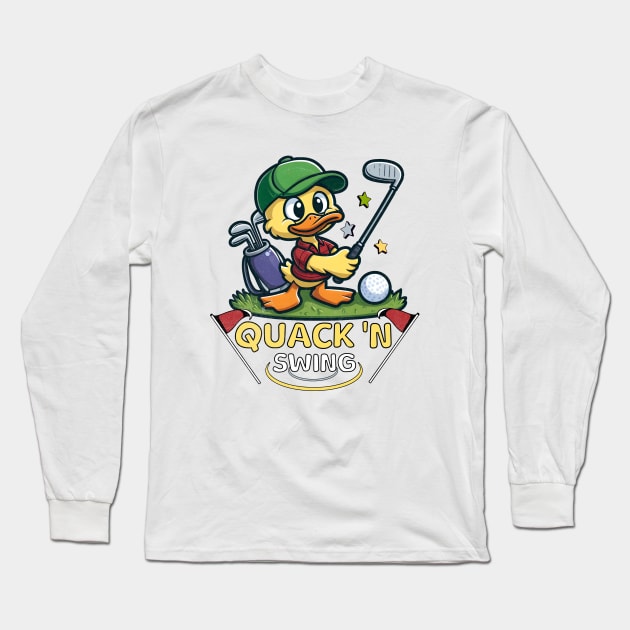 Golf Golfing Humor Duck Quack'n Swing Long Sleeve T-Shirt by alcoshirts